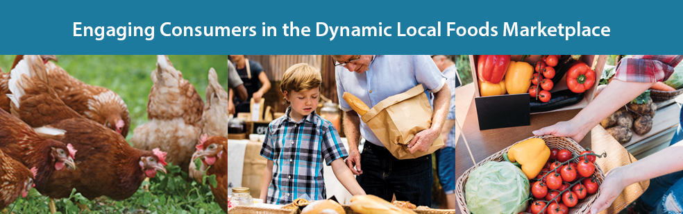 Engaging Consumers in the Dynamic Local Foods Marketplace