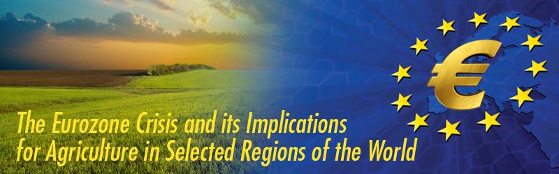 The Eurozone Crisis and its Implications for Agriculture in Selected Regions of the World
