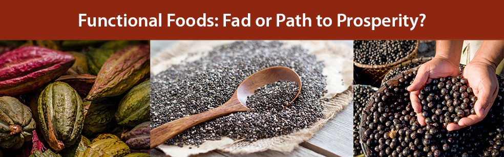 Functional Foods: Fad or Path to Prosperity?